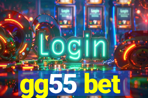 gg55 bet